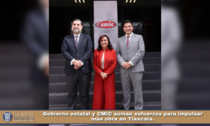 Gobierno estatal y CMIC suman esfuerzos para impulsar más obra en Tlaxcala.