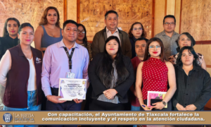 Con capacitación, el Ayuntamiento de Tlaxcala fortalece la comunicación incluyente y el respeto en la atención ciudadana.