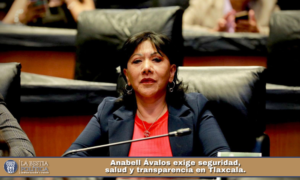 Anabell Ávalos exige seguridad, salud y transparencia en Tlaxcala.