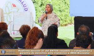 Reafirma sección 27 del SNTSA respaldo a trabajadores y garantía de derechos ante transición a IMSS-Bienestar.