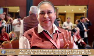 Ana Lilia Rivera denuncia campaña para vincularla con otro partido; reafirma su permanencia y lealtad a Morena.