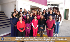 SMDIF Tlaxcala fortalece la atención ciudadana con servicios cercanos y espacios dignos para las familias.