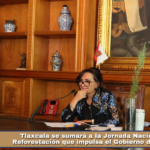 Tlaxcala se sumará a la Jornada Nacional de Reforestación que impulsa el Gobierno de México.