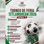 El Gobierno de Tetlanohcan convoca al Torneo de Feria Tetlanohcan 2026 de Fútbol 5.