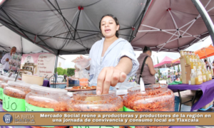 Mercado Social reúne a productoras y productores de la región en una jornada de convivencia y consumo local en Tlaxcala.