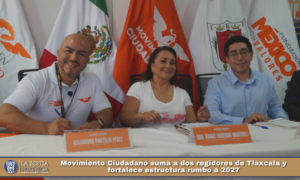 Movimiento Ciudadano suma a dos regidores de Tlaxcala y fortalece estructura rumbo a 2027.