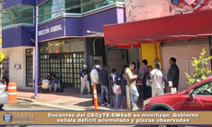 Docentes del CECyTE-EMSaD se movilizan; Gobierno señala déficit acumulado y plazas observadas.