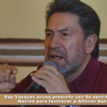 Ray Vázquez acusa presunto uso de servidores de la Nación para favorecer a Alfonso Sánchez.