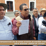 Campesinos de la zona oriente acuerdan mesas de trabajo para atender daños al campo.