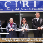 Inaugura Gobernadora nuevas instalaciones del Centro Integral de Reacción Inmediata en Calpulalpan.