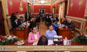 Gobernadora fortalece atención directa a la ciudadanía con sexta audiencia pública.