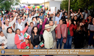 El poder debe cambiar desde el pueblo, por eso hay que mantenernos unidos: Ana Lilia Rivera.