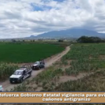 Refuerza Gobierno Estatal vigilancia para evitar el uso de cañones antigranizo.