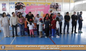 Clausuran primera etapa del curso de verano Explora Kids 2026 en Apizaco.