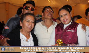 Tlaxcala tiene en sus manos el rumbo de la siguiente etapa de la transformación: Ana Lilia Rivera.