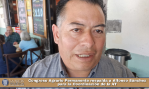 Congreso Agrario Permanente respalda a Alfonso Sánchez para la Coordinación de la 4T.