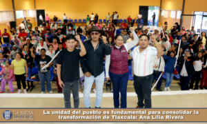 La unidad del pueblo es fundamental para consolidar la transformación de Tlaxcala: Ana Lilia Rivera.