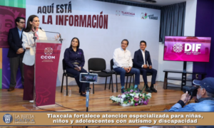 Tlaxcala fortalece atención especializada para niñas, niños y adolescentes con autismo y discapacidad.
