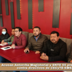 Acusan Antorcha Magisterial y SNTE 55 presión laboral contra directivos de CECyTE-EMSAD.