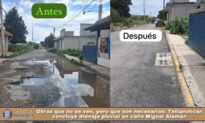 Obras que no se ven, pero que son necesarias: Tetlanohcan concluye drenaje pluvial en calle Miguel Alemán.