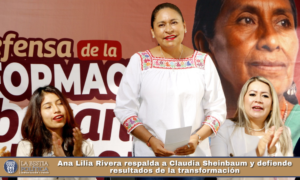 Ana Lilia Rivera respalda a Claudia Sheinbaum y defiende resultados de la transformación.
