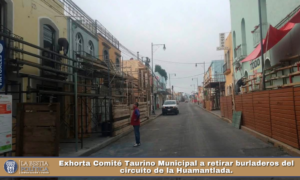 Exhorta Comité Taurino Municipal a retirar burladeros del circuito de la Huamantlada.