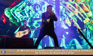 El Mimoso se presenta como parte de la cartelera artística de la Feria de Huamantla 2026.