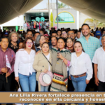 Ana Lilia Rivera fortalece presencia en territorio; reconocen en ella cercanía y honestidad.