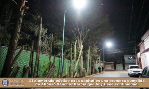 El alumbrado público en la capital es una promesa cumplida de Alfonso Sánchez García que hoy tiene continuidad.