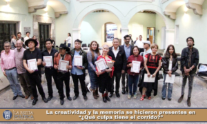 La creatividad y la memoria se hicieron presentes en “¿Qué culpa tiene el corrido?”.