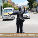 Ayuntamiento de Tlaxcala llama a tomar rutas alternas este fin de semana por la carrera Tower Running «Rompepiernas».