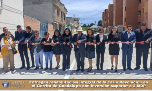 Entregan rehabilitación integral de la calle Revolución en el Cerrito de Guadalupe con inversión superior a 2 MDP.