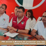 PRI acusa a Morena de promover una “ley mordaza” y llama a formar frente opositor.