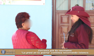Cercanía que da resultados: «La presi en tu puerta» continúa recorriendo Ixtenco.