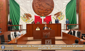 Congreso de Tlaxcala perfila 65 iniciativas para el primer periodo de sesiones.