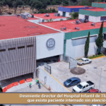 Desmiente director del Hospital Infantil de Tlaxcala que exista paciente internado sin atención.