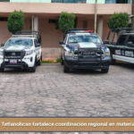 Tetlanohcan fortalece coordinación regional en materia de seguridad.
