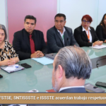 FSTSE, SNTISSSTE e ISSSTE acuerdan trabajo respetuoso y propositivo.