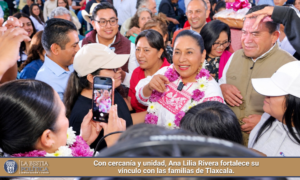 Con cercanía y unidad, Ana Lilia Rivera fortalece su vínculo con las familias de Tlaxcala.
