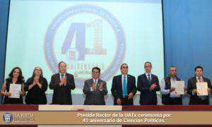 Preside Rector de la UATx ceremonia por 41 aniversario de Ciencias Políticas.