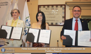 Firmó la CEDHT convenio de colaboración con las comisiones de Puebla y Nayarit.