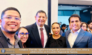 Fortalece Tlaxcala capital estrategias de protección para niñas, niños y adolescentes en Encuentro Regional de Sipinna.