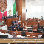 Aprueba Congreso modificaciones para fortalecer servicios de Radioterapia y Radiocirugía del ITAES.
