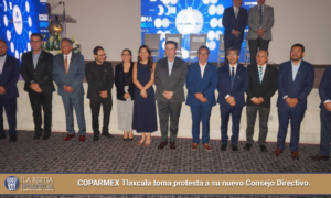 COPARMEX Tlaxcala toma protesta a su nuevo Consejo Directivo.