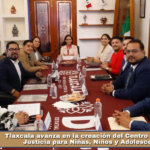 Tlaxcala avanza en la creación del Centro Integral de Justicia para Niñas, Niños y Adolescentes.