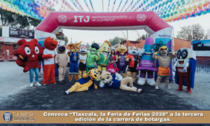 Convoca “Tlaxcala, la Feria de Ferias 2026” a la tercera edición de la carrera de botargas.