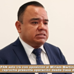 PAN solo irá con oposición si Miriam Martínez encabeza; reprocha presunta operación desde Casa de Gobierno.