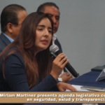 Miriam Martínez presenta agenda legislativa con propuestas en seguridad, salud y transparencia.