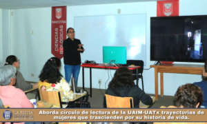 Aborda círculo de lectura de la UAIM-UATx trayectorias de mujeres que trascienden por su historia de vida.