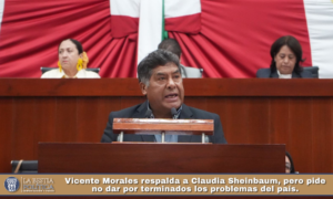Vicente Morales respalda a Claudia Sheinbaum, pero pide no dar por terminados los problemas del país.